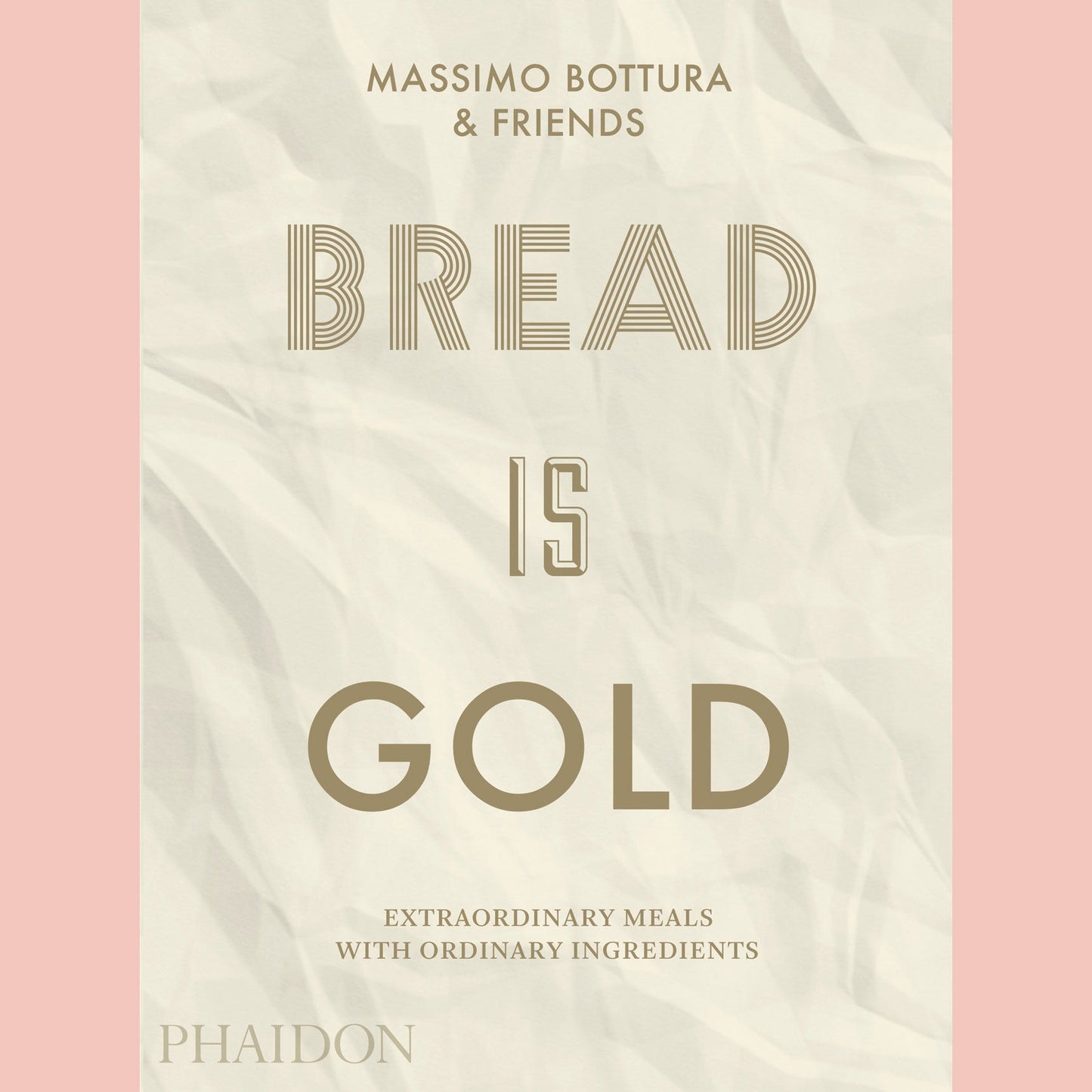 Bread Is Gold (Massimo Bottura)