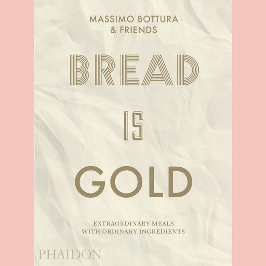 Bread Is Gold (Massimo Bottura)