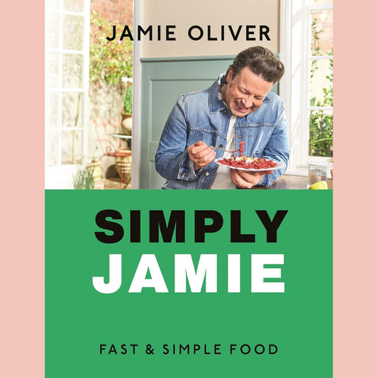 Simply Jamie: Fast & Simple Food (Jamie Oliver)