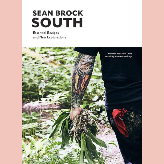South: Essential Recipes and New Explorations (Sean Brock)
