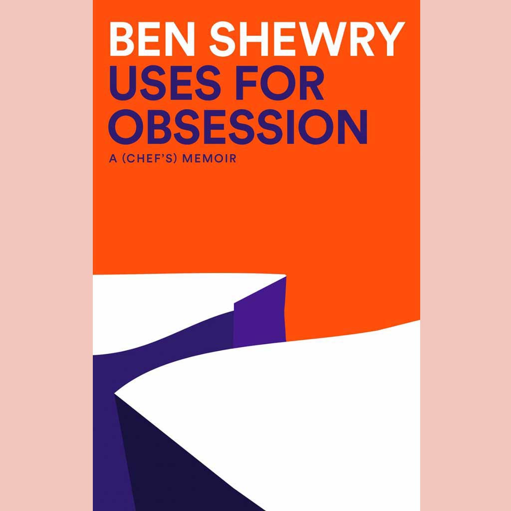 Signed Edition: Uses for Obsession: A Chef's Memoir (Ben Shewry)